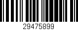 Código de barras (EAN, GTIN, SKU, ISBN): '29475899'