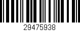 Código de barras (EAN, GTIN, SKU, ISBN): '29475938'