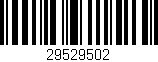 Código de barras (EAN, GTIN, SKU, ISBN): '29529502'