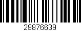 Código de barras (EAN, GTIN, SKU, ISBN): '29876639'