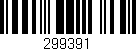 Código de barras (EAN, GTIN, SKU, ISBN): '299391'