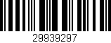 Código de barras (EAN, GTIN, SKU, ISBN): '29939297'
