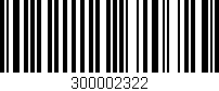 Código de barras (EAN, GTIN, SKU, ISBN): '300002322'