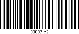Código de barras (EAN, GTIN, SKU, ISBN): '30007-o2'