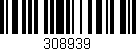 Código de barras (EAN, GTIN, SKU, ISBN): '308939'