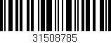 Código de barras (EAN, GTIN, SKU, ISBN): '31508785'