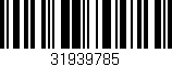Código de barras (EAN, GTIN, SKU, ISBN): '31939785'
