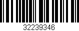 Código de barras (EAN, GTIN, SKU, ISBN): '32239346'