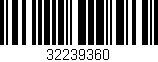 Código de barras (EAN, GTIN, SKU, ISBN): '32239360'