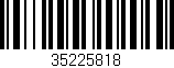 Código de barras (EAN, GTIN, SKU, ISBN): '35225818'