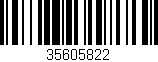 Código de barras (EAN, GTIN, SKU, ISBN): '35605822'