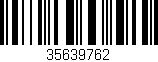 Código de barras (EAN, GTIN, SKU, ISBN): '35639762'