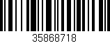 Código de barras (EAN, GTIN, SKU, ISBN): '35868718'