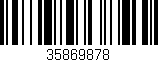 Código de barras (EAN, GTIN, SKU, ISBN): '35869878'