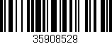 Código de barras (EAN, GTIN, SKU, ISBN): '35908529'