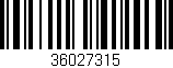 Código de barras (EAN, GTIN, SKU, ISBN): '36027315'