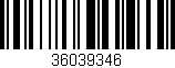 Código de barras (EAN, GTIN, SKU, ISBN): '36039346'