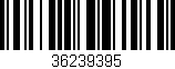 Código de barras (EAN, GTIN, SKU, ISBN): '36239395'