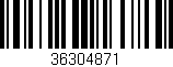 Código de barras (EAN, GTIN, SKU, ISBN): '36304871'