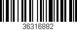Código de barras (EAN, GTIN, SKU, ISBN): '36316882'