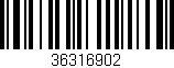 Código de barras (EAN, GTIN, SKU, ISBN): '36316902'