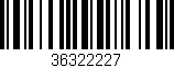 Código de barras (EAN, GTIN, SKU, ISBN): '36322227'