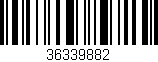 Código de barras (EAN, GTIN, SKU, ISBN): '36339882'
