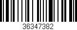 Código de barras (EAN, GTIN, SKU, ISBN): '36347382'