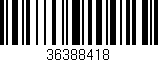 Código de barras (EAN, GTIN, SKU, ISBN): '36388418'