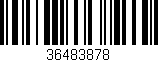 Código de barras (EAN, GTIN, SKU, ISBN): '36483878'