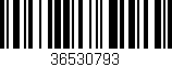 Código de barras (EAN, GTIN, SKU, ISBN): '36530793'