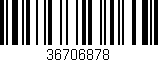 Código de barras (EAN, GTIN, SKU, ISBN): '36706878'