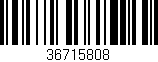 Código de barras (EAN, GTIN, SKU, ISBN): '36715808'