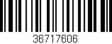 Código de barras (EAN, GTIN, SKU, ISBN): '36717606'