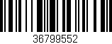 Código de barras (EAN, GTIN, SKU, ISBN): '36799552'