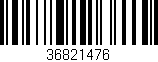 Código de barras (EAN, GTIN, SKU, ISBN): '36821476'