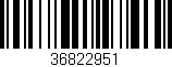 Código de barras (EAN, GTIN, SKU, ISBN): '36822951'