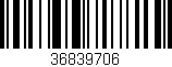 Código de barras (EAN, GTIN, SKU, ISBN): '36839706'