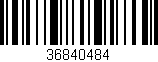 Código de barras (EAN, GTIN, SKU, ISBN): '36840484'
