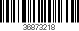 Código de barras (EAN, GTIN, SKU, ISBN): '36873218'