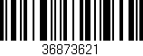 Código de barras (EAN, GTIN, SKU, ISBN): '36873621'