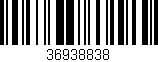 Código de barras (EAN, GTIN, SKU, ISBN): '36938838'