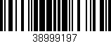 Código de barras (EAN, GTIN, SKU, ISBN): '38999197'