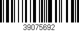 Código de barras (EAN, GTIN, SKU, ISBN): '39075692'