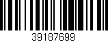 Código de barras (EAN, GTIN, SKU, ISBN): '39187699'