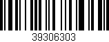 Código de barras (EAN, GTIN, SKU, ISBN): '39306303'
