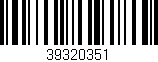 Código de barras (EAN, GTIN, SKU, ISBN): '39320351'