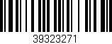Código de barras (EAN, GTIN, SKU, ISBN): '39323271'