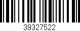 Código de barras (EAN, GTIN, SKU, ISBN): '39327522'