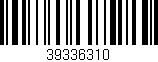 Código de barras (EAN, GTIN, SKU, ISBN): '39336310'